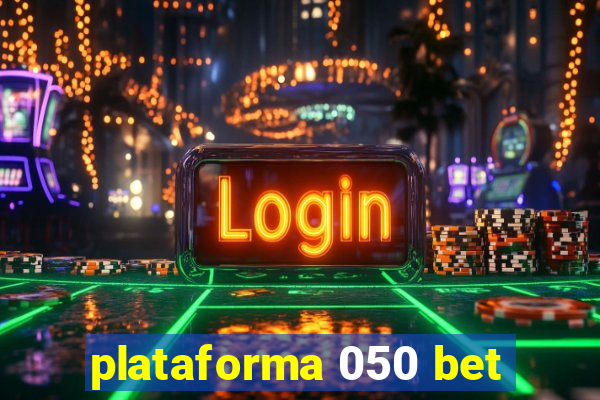 plataforma 050 bet